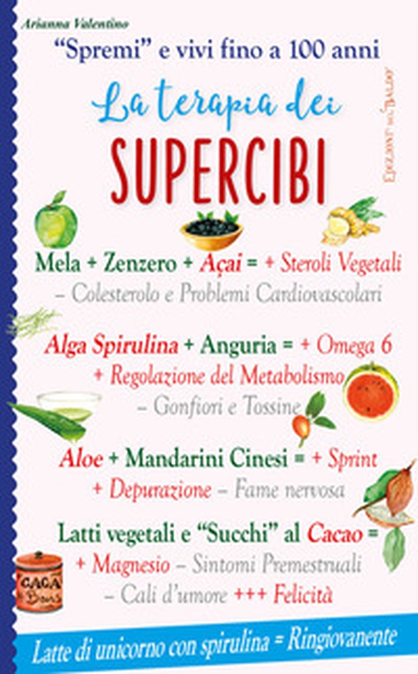 La terapia dei supercibi. «Spremi» e vivi fino a 100 anni - Librerie.coop La terapia dei supercibi. «Spremi» e vivi fino a 100 anni - Librerie.coop
