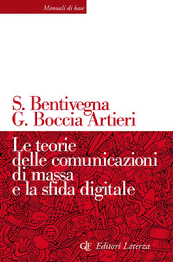 Le teorie delle comunicazioni di massa e la sfida digitale - Librerie.coop Le teorie delle comunicazioni di massa e la sfida digitale - Librerie.coop