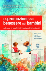La promozione del benessere nei bambini. Allenare la mente felice nei contesti educativi - Librerie.coop