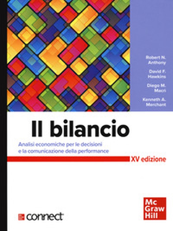 Il bilancio. Analisi economiche per le decisioni e la comunicazione della performance - Librerie.coop Il bilancio. Analisi economiche per le decisioni e la comunicazione della performance - Librerie.coop