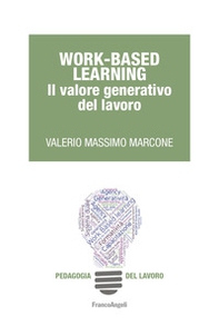 Work-Based learning. Il valore generativo del lavoro - Librerie.coop