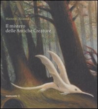 Il mistero delle antiche creature - Librerie.coop