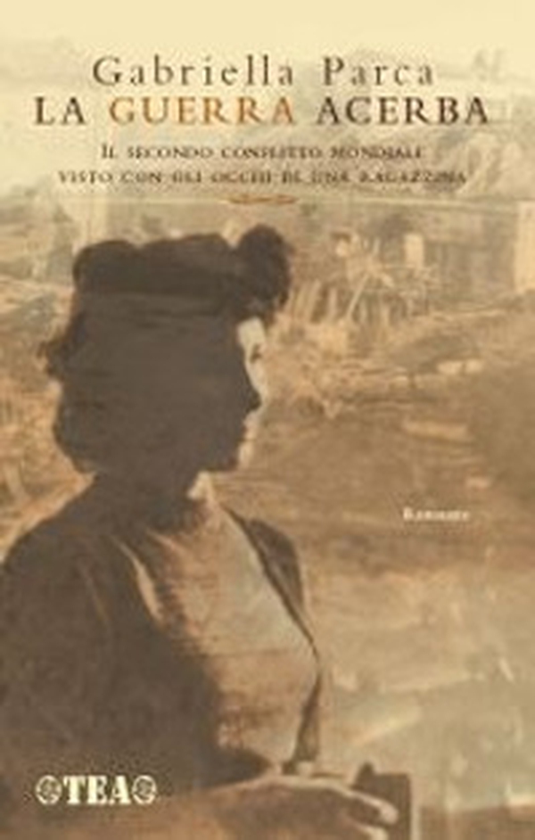 La guerra acerba. Il secondo conflitto mondiale visto con gli occhi di una ragazzina - Librerie.coop La guerra acerba. Il secondo conflitto mondiale visto con gli occhi di una ragazzina - Librerie.coop