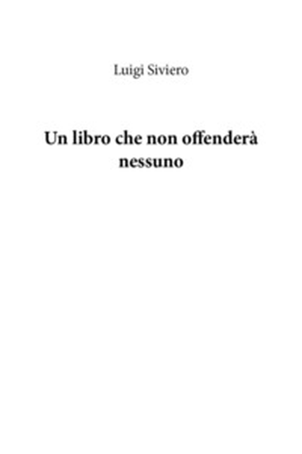 Un libro che non offenderà nessuno - Librerie.coop Un libro che non offenderà nessuno - Librerie.coop