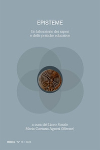 Episteme. Un laboratorio dei saperi e delle pratiche educative nella scuola superiore - Vol. 16 - Librerie.coop