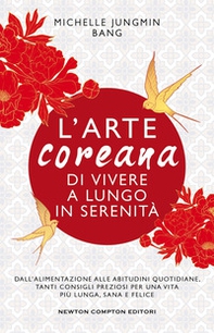L'arte coreana di vivere a lungo in serenità - Librerie.coop