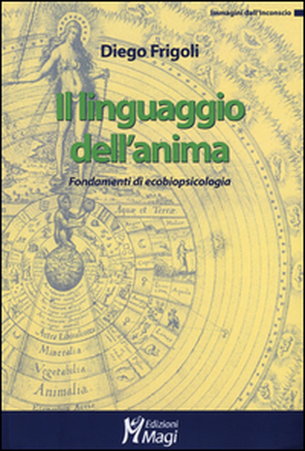 Il linguaggio dell'anima. Fondamenti di ecobiopsicologia - Librerie.coop Il linguaggio dell'anima. Fondamenti di ecobiopsicologia - Librerie.coop