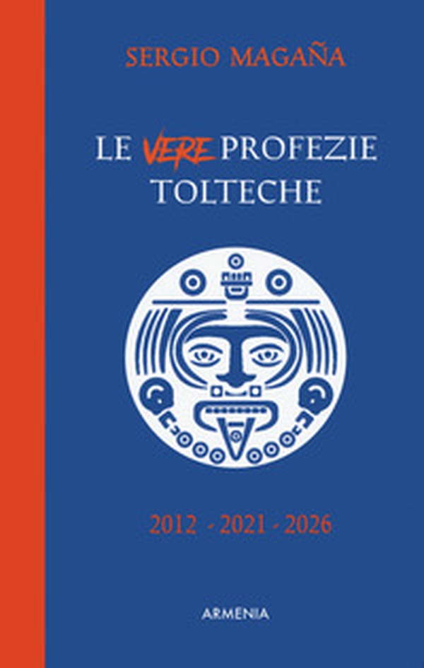 Le vere profezie tolteche. Le predizioni azteche, ereditate dall'antica civiltà tolteca, sugli eventi di oggi e le rivelazioni su una Nuova Era per l'umanità - Librerie.coop Le vere profezie tolteche. Le predizioni azteche, ereditate dall'antica civiltà tolteca, sugli eventi di oggi e le rivelazioni su una Nuova Era per l'umanità - Librerie.coop