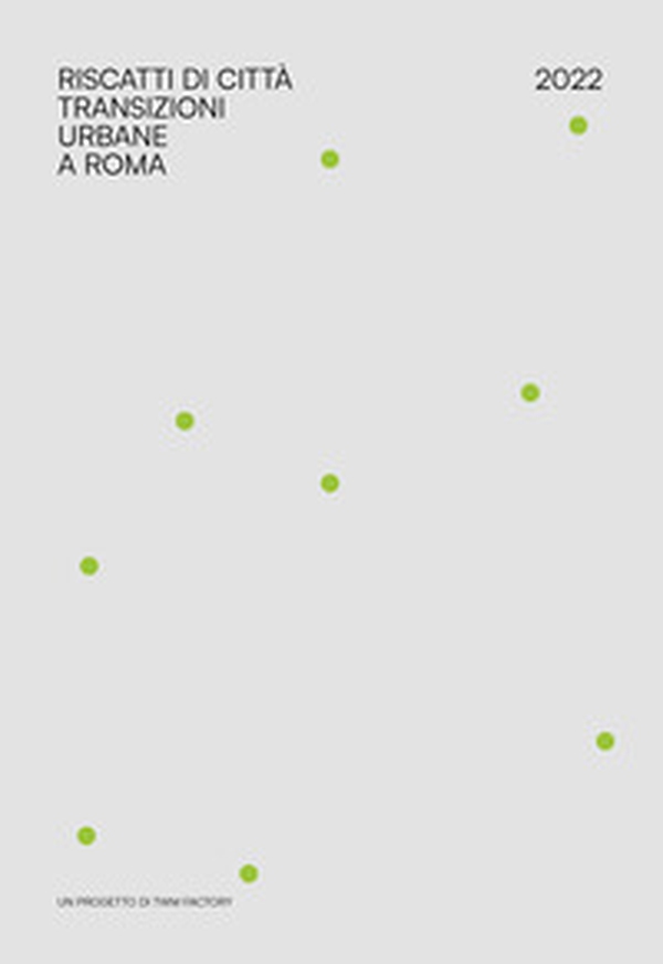 Riscatti di città. Transizioni urbane a Roma - Librerie.coop Riscatti di città. Transizioni urbane a Roma - Librerie.coop