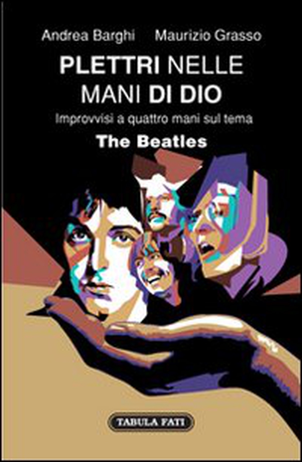 Plettri nelle mani di Dio. The Beatles - Librerie.coop Plettri nelle mani di Dio. The Beatles - Librerie.coop