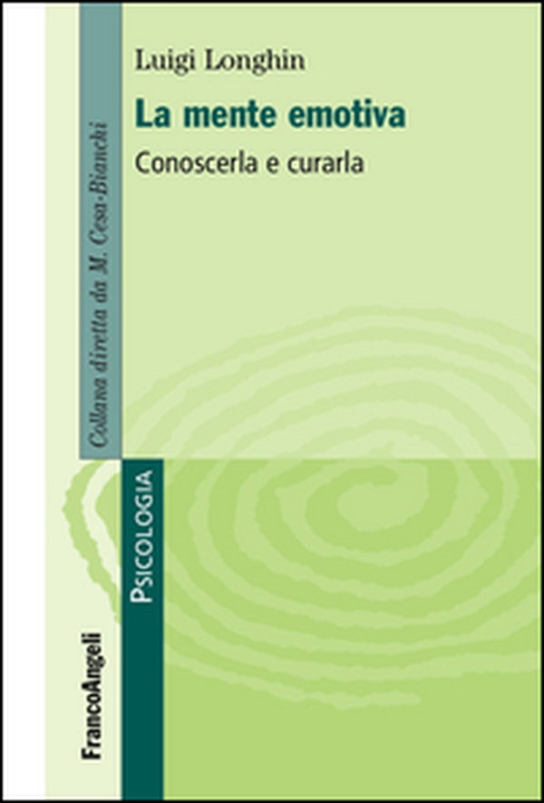 La mente emotiva. Conoscerla e curarla - Librerie.coop La mente emotiva. Conoscerla e curarla - Librerie.coop