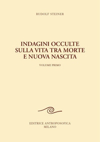 Indagini occulte sulla vita tra morte e nuova nascita - Librerie.coop Indagini occulte sulla vita tra morte e nuova nascita - Librerie.coop