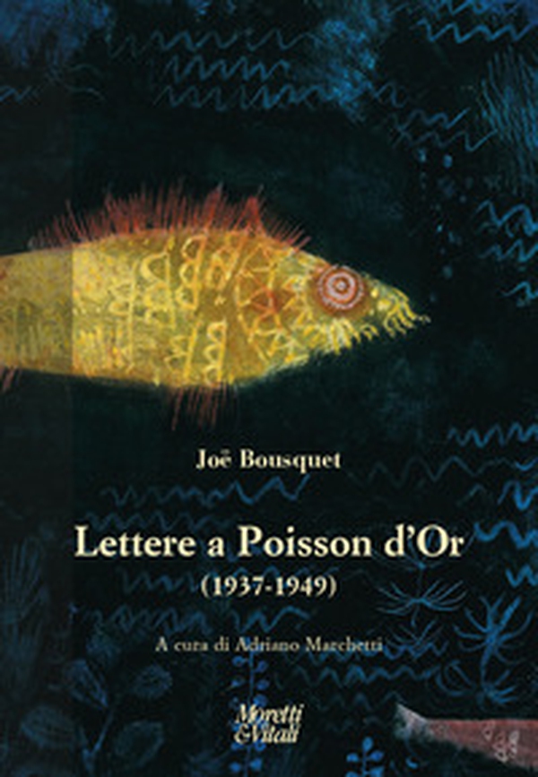 Lettere a Poisson d'Or (1937-1949) - Librerie.coop Lettere a Poisson d'Or (1937-1949) - Librerie.coop