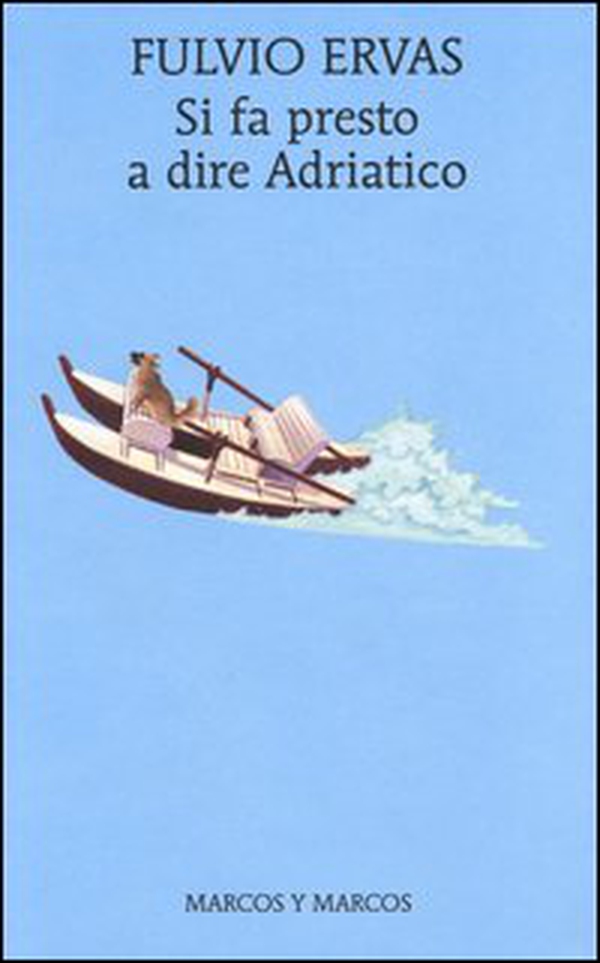 Si fa presto a dire Adriatico - Librerie.coop Si fa presto a dire Adriatico - Librerie.coop