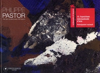 Philippe Pastor. The sky is watching the earth. Ediz. italiana, inglese e francese - Librerie.coop