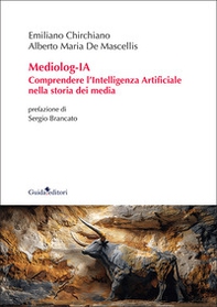 Mediolog-IA. Comprendere l'Intelligenza Artificiale nella storia dei media - Librerie.coop