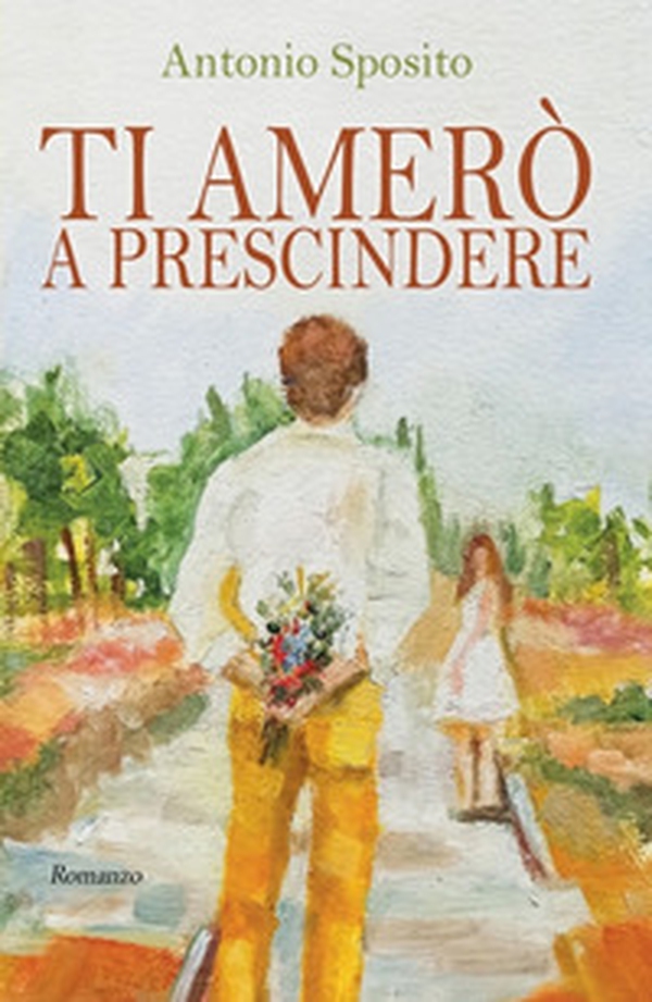 Ti amerò a prescindere - Librerie.coop Ti amerò a prescindere - Librerie.coop