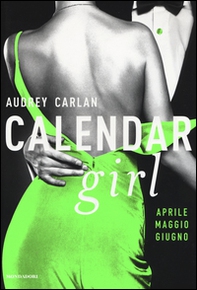 Calendar girl. Aprile, maggio, giugno - Librerie.coop