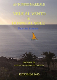 Vele al vento e donne al sole. Una vita in mare - Librerie.coop