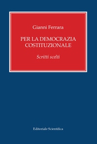 Per la democrazia costituzionale. Scritti scelti - Librerie.coop