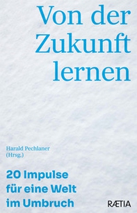 Von der zukunft lernen. 20 Impulse für eine welt im umbruch - Librerie.coop