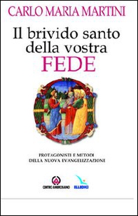 Il brivido santo della vostra fede. Protagonisti e metodi della nuova evangelizzazione - Librerie.coop