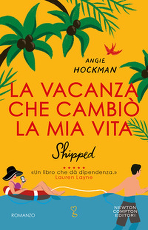 La vacanza che cambiò la mia vita. Shipped - Librerie.coop La vacanza che cambiò la mia vita. Shipped - Librerie.coop