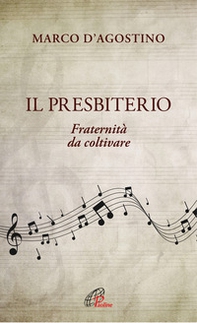 Il presbiterio. Fraternità da coltivare - Librerie.coop Il presbiterio. Fraternità da coltivare - Librerie.coop
