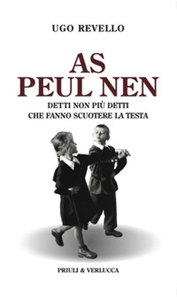 As peul nen. Detti non più detti che fanno scuotere la testa - Librerie.coop As peul nen. Detti non più detti che fanno scuotere la testa - Librerie.coop