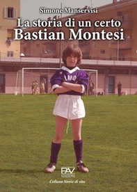 La storia di un certo Bastian Montesi - Librerie.coop