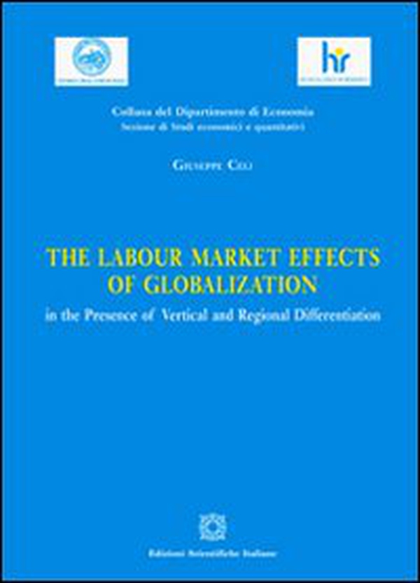 The labour market effects of globalization in the presence of vertical and regional differentiation - Librerie.coop The labour market effects of globalization in the presence of vertical and regional differentiation - Librerie.coop