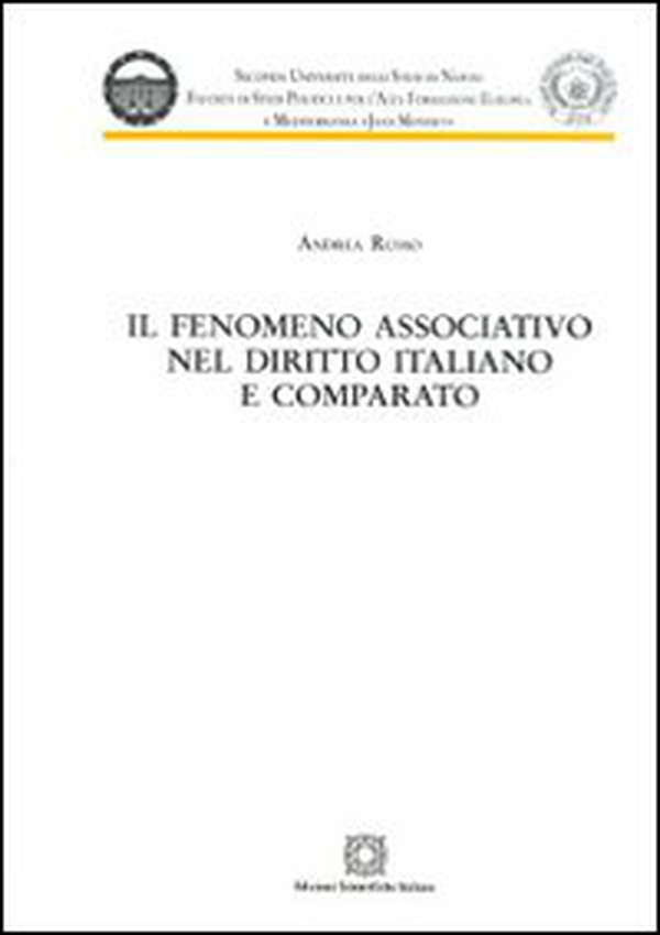 Il fenomeno associativo nel diritto italiano e comparato - Librerie.coop Il fenomeno associativo nel diritto italiano e comparato - Librerie.coop