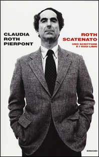Roth scatenato. Uno scrittore e i suoi libri - Librerie.coop Roth scatenato. Uno scrittore e i suoi libri - Librerie.coop