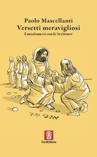 Versetti meravigliosi. Emozionarsi con le Scritture - Librerie.coop