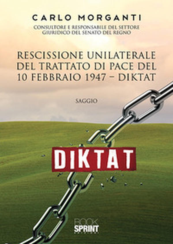 Rescissione unilaterale del trattato di pace del 10 febbraio 1947. Diktat - Librerie.coop Rescissione unilaterale del trattato di pace del 10 febbraio 1947. Diktat - Librerie.coop