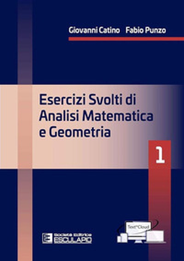 Esercizi svolti di analisi matematica e geometria 1 - Librerie.coop Esercizi svolti di analisi matematica e geometria 1 - Librerie.coop