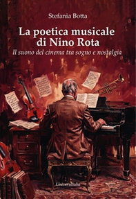 La poetica musicale di Nino Rota. Il suono del cinema tra sogno e nostalgia - Librerie.coop