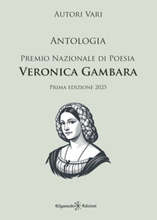 Antologia del Premio nazionale di poesia Veronica Gambara. Prima edizione 2025 - Librerie.coop