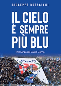 Il cielo è sempre più blu. Il romanzo del Calcio Como - Librerie.coop