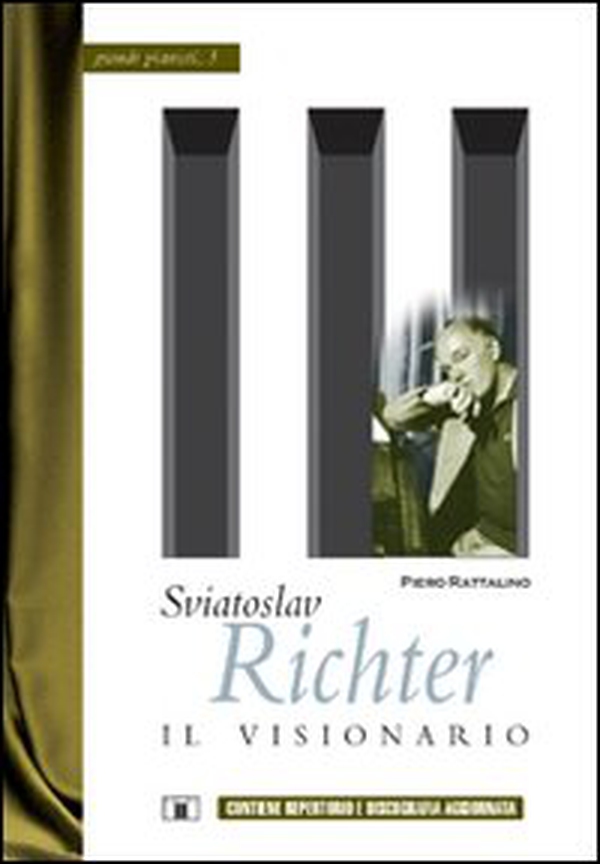 Sviatoslav Richter. Il visionario - Librerie.coop Sviatoslav Richter. Il visionario - Librerie.coop