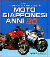 Il grande libro delle moto giapponesi anni Ottanta - Librerie.coop