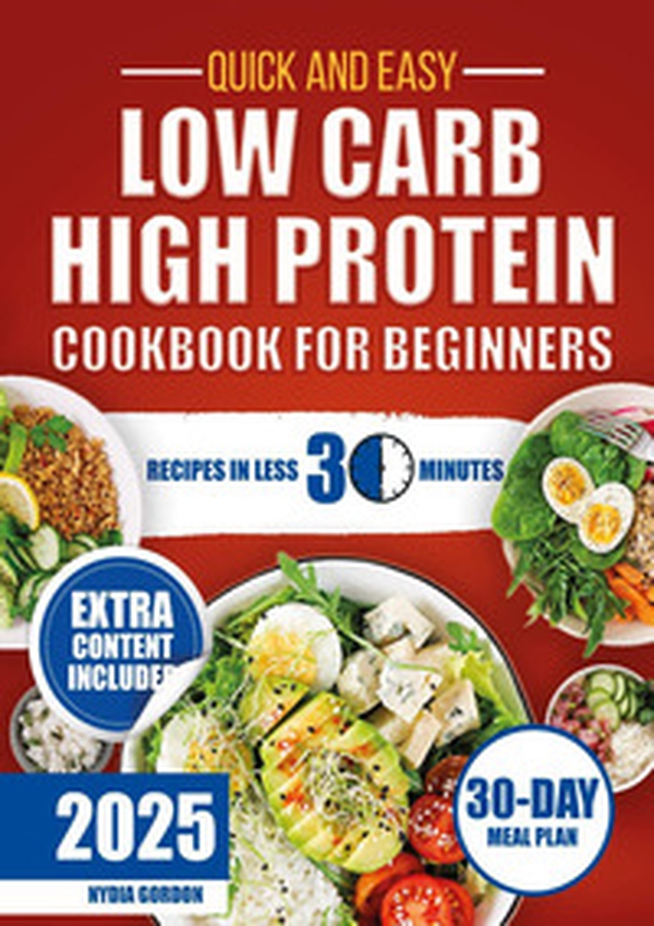 Low carb high protein. Cook book for beginners - Librerie.coop
