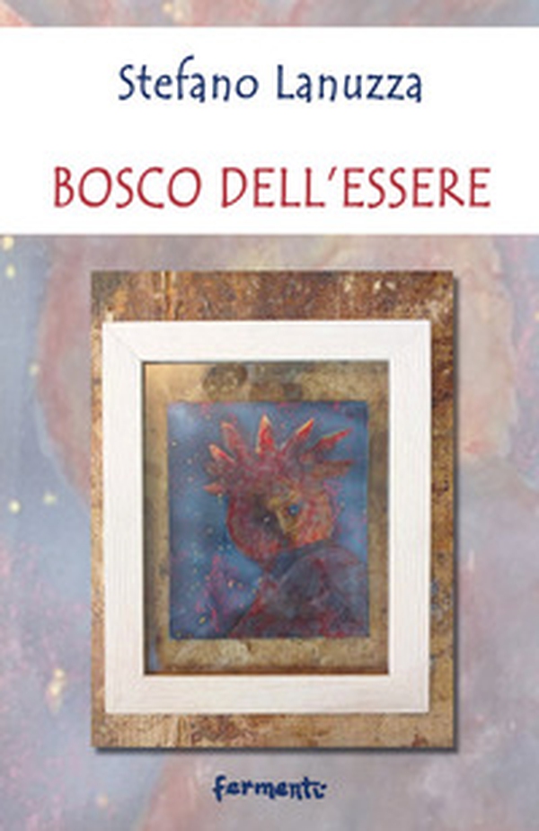 Bosco dell'essere - Librerie.coop Bosco dell'essere - Librerie.coop