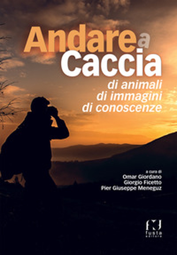 Andare a caccia di animali, di immagini, di conoscenze - Librerie.coop Andare a caccia di animali, di immagini, di conoscenze - Librerie.coop