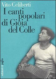 I canti popolari di Gioia del Colle - Librerie.coop