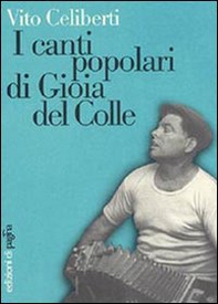 I canti popolari di Gioia del Colle - Librerie.coop I canti popolari di Gioia del Colle - Librerie.coop