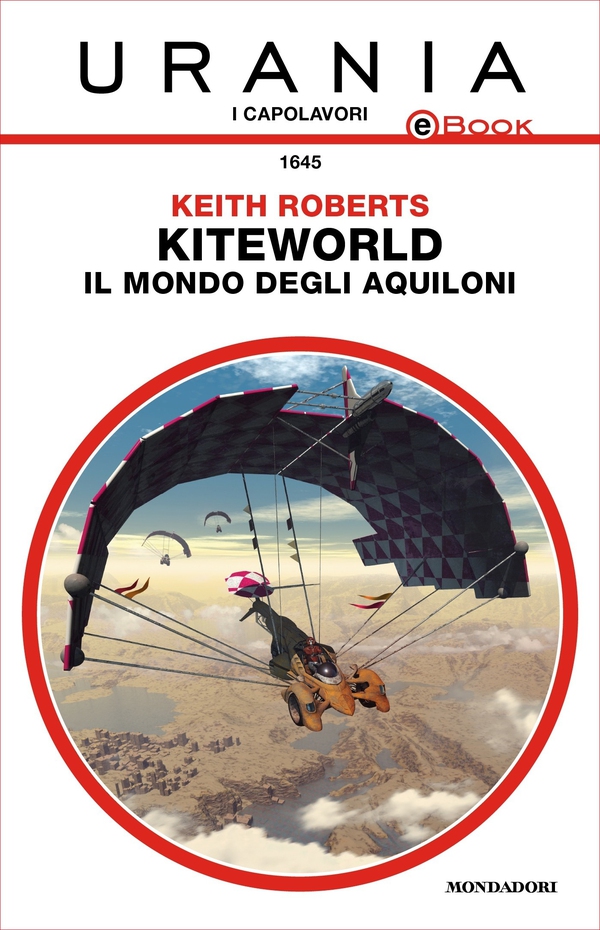 Kiteworld - Il mondo degli aquiloni (Urania) - Librerie.coop Kiteworld - Il mondo degli aquiloni (Urania) - Librerie.coop