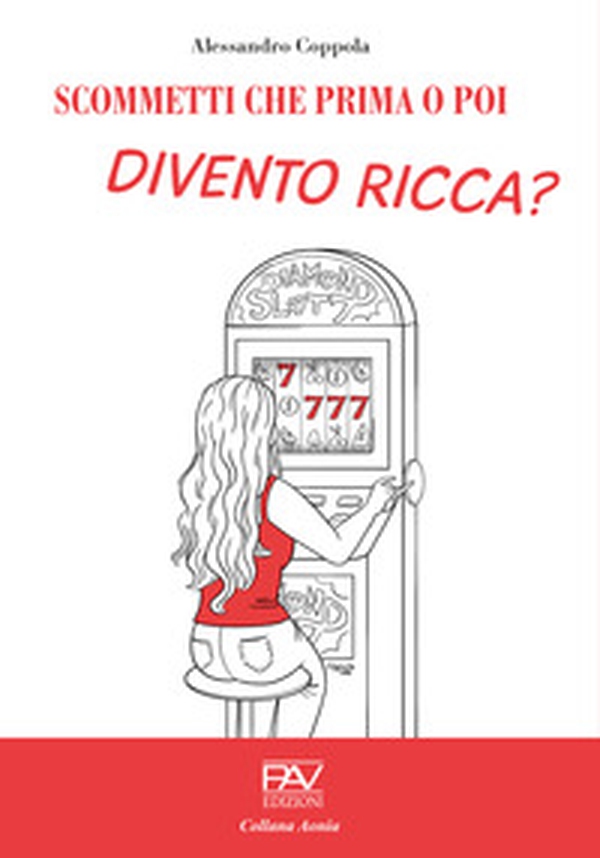 Scommetti che prima o poi divento ricca? - Librerie.coop Scommetti che prima o poi divento ricca? - Librerie.coop