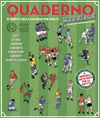 Quaderno del calcio mondiale. Quaderno di compiti delle vacanze per adulti - Librerie.coop