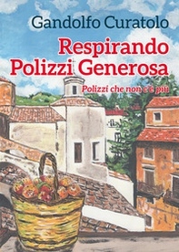 Respirando Polizzi Generosa. Polizzi che non c'è più - Librerie.coop